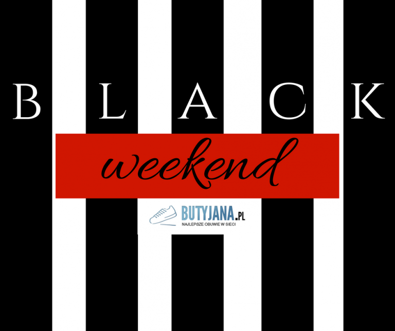 Przedłużamy Black Friday ! Black Weekend w butyjana.pl