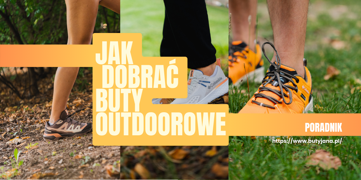 Poradnik jak dobrać buty outdoorowe